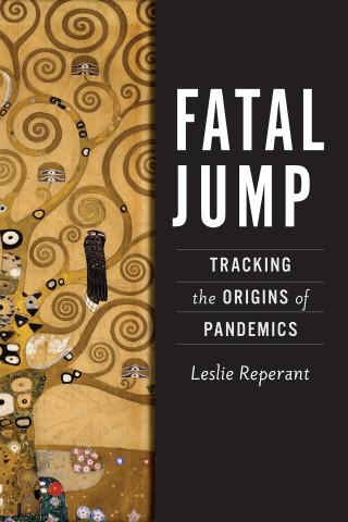 One Health Book Launch: Fatal Jump, Tracking the Origins of Pandemics