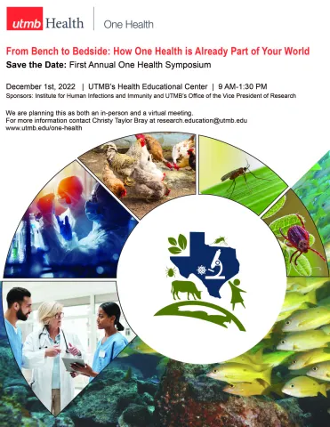 UTMB One Health Symposium - From Bench to Bedside:  How One Health is already Part of your World